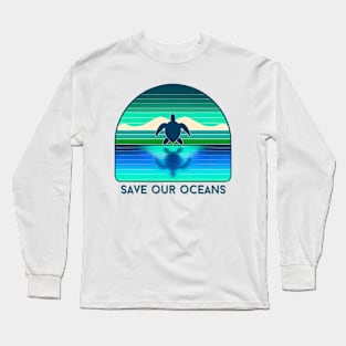 Save Our Oceans Sea Turtle Long Sleeve T-Shirt